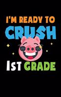 I'm Ready To Crush 1st Grade