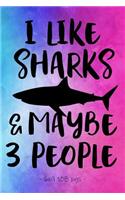 I Like Sharks & Maybe 3 People: (Shark Lovers)