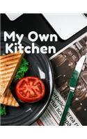 My Own Kitchen