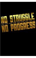 No Struggle No Progress