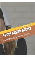 From Amish Ashes: An anthology of Amish romance