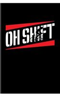 Oh Shift: Biking And Cycling Journal - Notebook - Workbook For Cyclists, Fitness, Mountain Bike Trails, Street Race, Downhill & Wheelies Fans - 6x9 - 100 Blan