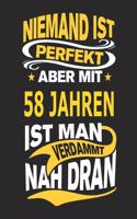 Niemand Ist Perfekt Aber Mit 58 Jahren Ist Man Verdammt Nah Dran