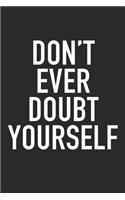 Don't Ever Doubt Yourself
