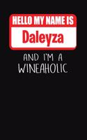 Hello My Name Is Daleyza and I'm a Wineaholic