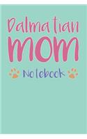 Dalmatian Mom Composition Notebook of Dog Mom Journal