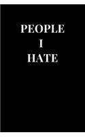 People I Hate: Funny Sarcasm Lined Notebook Journal