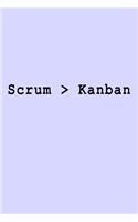 Scrum > Kanban: Blank Lined Journal