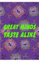 Greats Minds Taste Alike