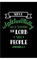 Serve Wholeheartedly As If Serving The Lord Not People