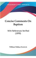 Concise Comments On Baptism: With References Verified (1890)(English)