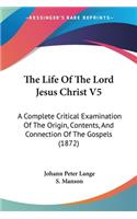 Life Of The Lord Jesus Christ V5