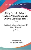 Early Days In Auburn Dale, A Village Chronicle Of Two Centuries, 1665-1870
