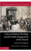 Calvin's Political Theology and the Public Engagement of the Church
