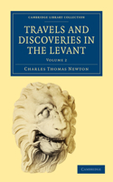 Travels and Discoveries in the Levant: Volume 2: Volume 2(Cambridge Library Collection - Archaeology)