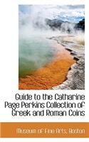 Guide to the Catharine Page Perkins Collection of Greek and Roman Coins