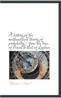 A history of the mathematical theory of probability