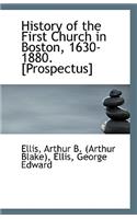 History of the First Church in Boston, 1630-1880. [Prospectus]