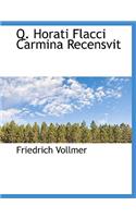 Q. Horati Flacci Carmina Recensvit