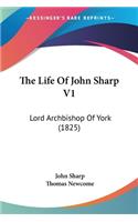 Life Of John Sharp V1