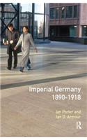 Imperial Germany 1890 - 1918