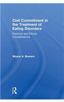 Civil Commitment in the Treatment of Eating Disorders