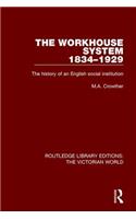 The Workhouse System 1834-1929