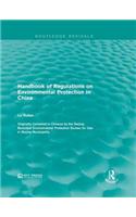 Handbook of Regulations on Environmental Protection in China: (Routledge Revivals)