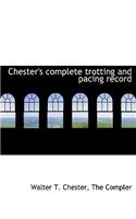 Chester's Complete Trotting and Pacing Record