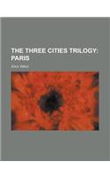 The Three Cities Trilogy; Paris Volume 3