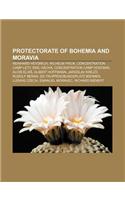 Protectorate of Bohemia and Moravia: Reinhard Heydrich, Wilhelm Frick, Concentration Camp Lety, Emil Hacha, Concentration Camp Hodonin