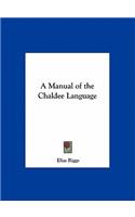 A Manual of the Chaldee Language