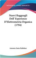 Nuovi Ragguagli Dell' Esperienze D'Elettrometria Organica (1794)