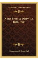 Notes from a Diary V2, 1886-1888