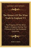 History Of The Wine Trade In England V2