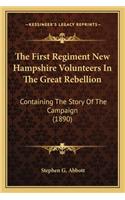 The First Regiment New Hampshire Volunteers in the Great Rebellion