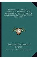 Historical Sketches and Incidents, Illustrative of the Establishment and Progress of Universalism, in the State of New York (1848)