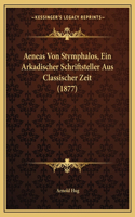 Aeneas Von Stymphalos, Ein Arkadischer Schriftsteller Aus Classischer Zeit (1877)