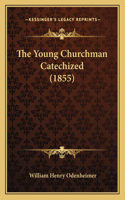 Young Churchman Catechized (1855)