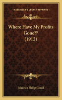 Where Have My Profits Gone (1912)