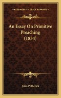 Essay On Primitive Preaching (1834)