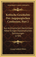 Kritische Geschichte Der Augspurgischen Confession, Part 2