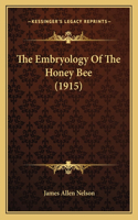 Embryology Of The Honey Bee (1915)