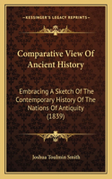 Comparative View Of Ancient History: Embracing A Sketch Of The Contemporary History Of The Nations Of Antiquity (1839)(English)