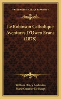 Le Robinson Catholique Aventures D'Owen Evans (1878)