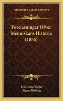 Forelasningar Ofver Menniskans Historia (1856)