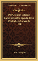 Des Quintus Valerius Catullus Dichtungen In Rein Deutschem Gewande (1870)