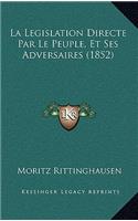 La Legislation Directe Par Le Peuple, Et Ses Adversaires (1852)