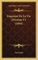 Esquisses De La Vie D'Artiste V1 (1844): (French)