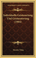 Individuelle Geistesartung Und Geistesstorung (1904)